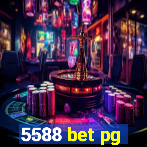 5588 bet pg